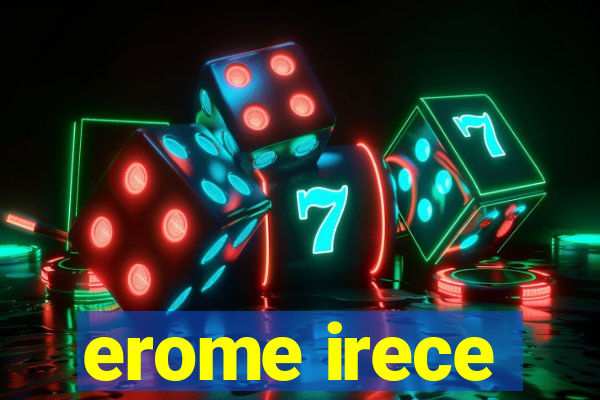 erome irece